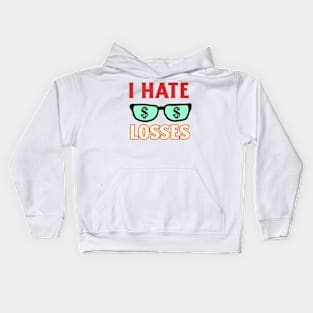 I Hate Losses Kids Hoodie